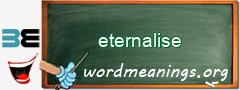 WordMeaning blackboard for eternalise